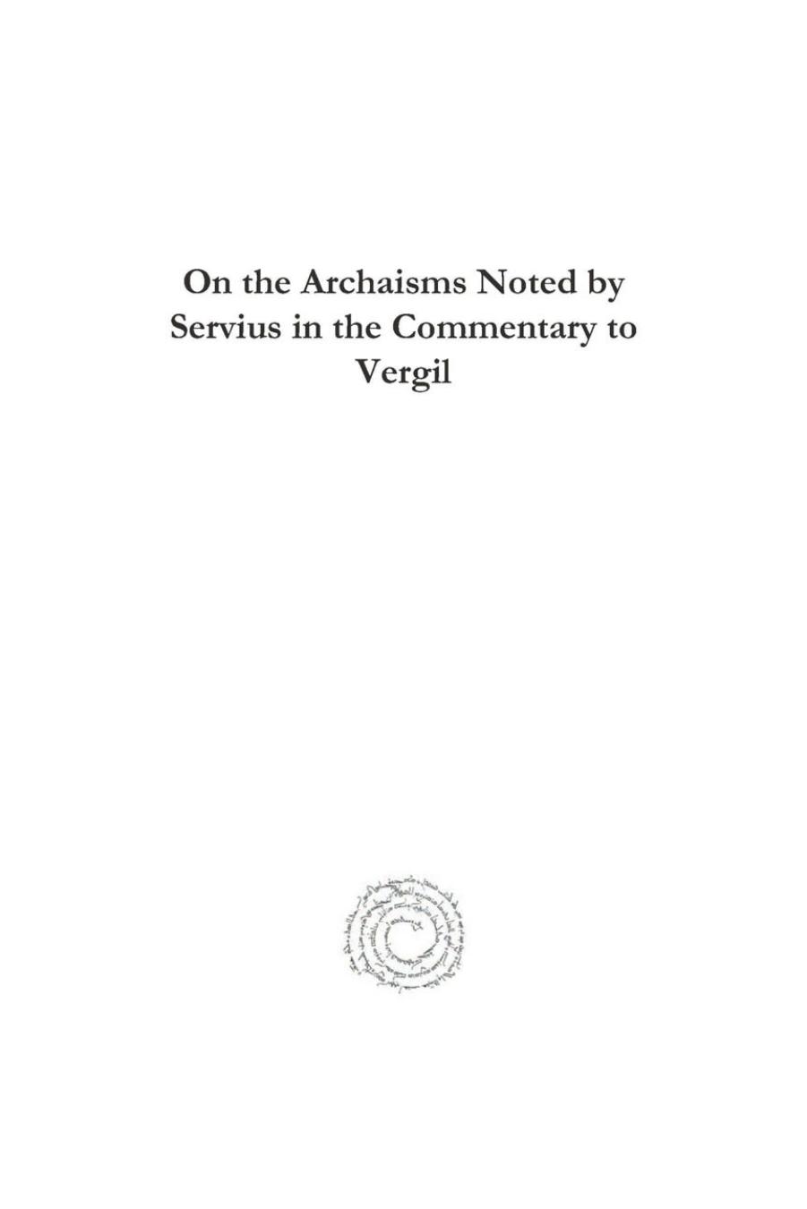 On the Archaisms Noted by Servius in the Commentary to Vergil by R. B. Steele
