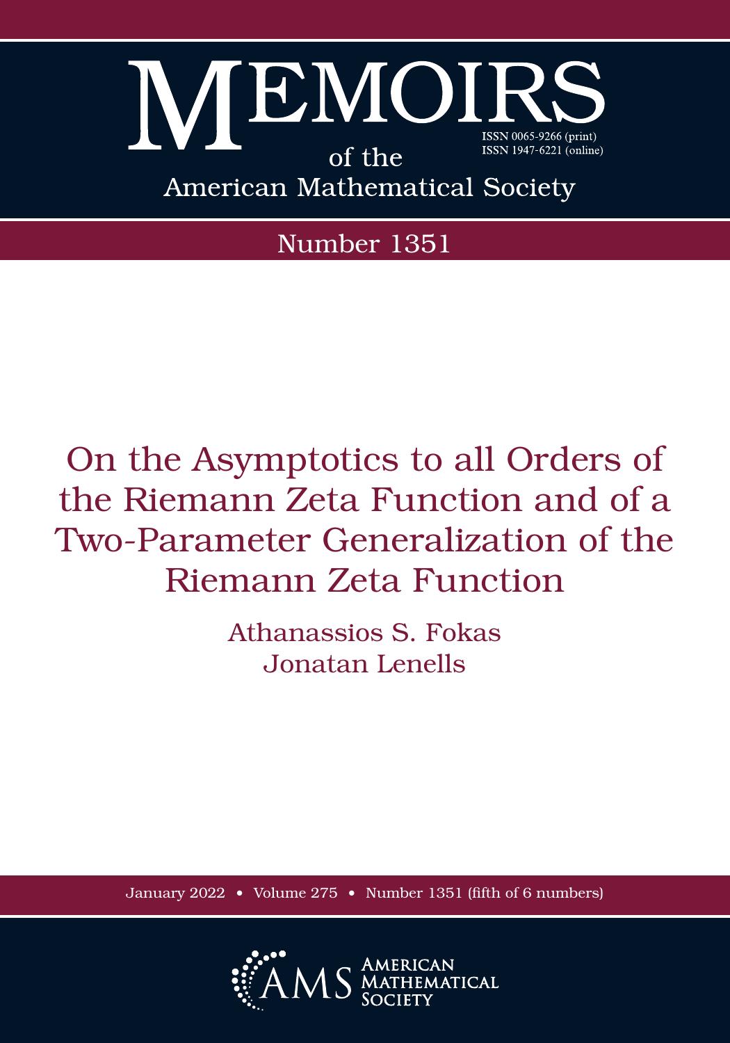 On the Asymptotics to all Orders of the Riemann Zeta Function and of a Two-Parameter Generalization of the Riemann Zeta Function by Athanassios S. Fokas Jonatan Lenells