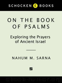 On the Book of Psalms: Exploring the Prayers of Ancient Israel by Nahum M. Sarna