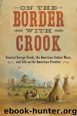 On the Border with Crook by John Gregory Bourke