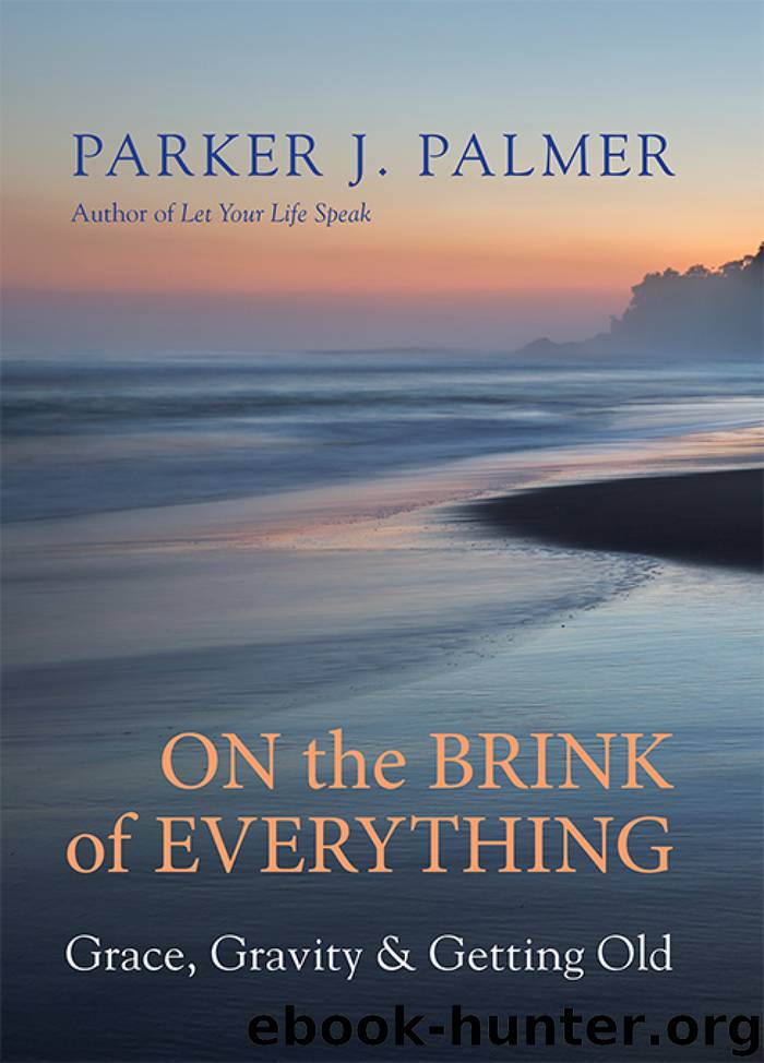 On the Brink of Everything by Parker J. Palmer