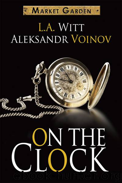 On the Clock (A Market Garden tale) by L.A. Witt & Aleksandr Voinov