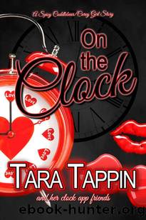 On the Clock: A Spicy Rom Com by Tara Tappin