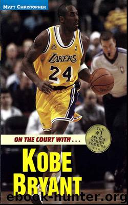 On the Court With... Kobe Bryant by Matt Christopher