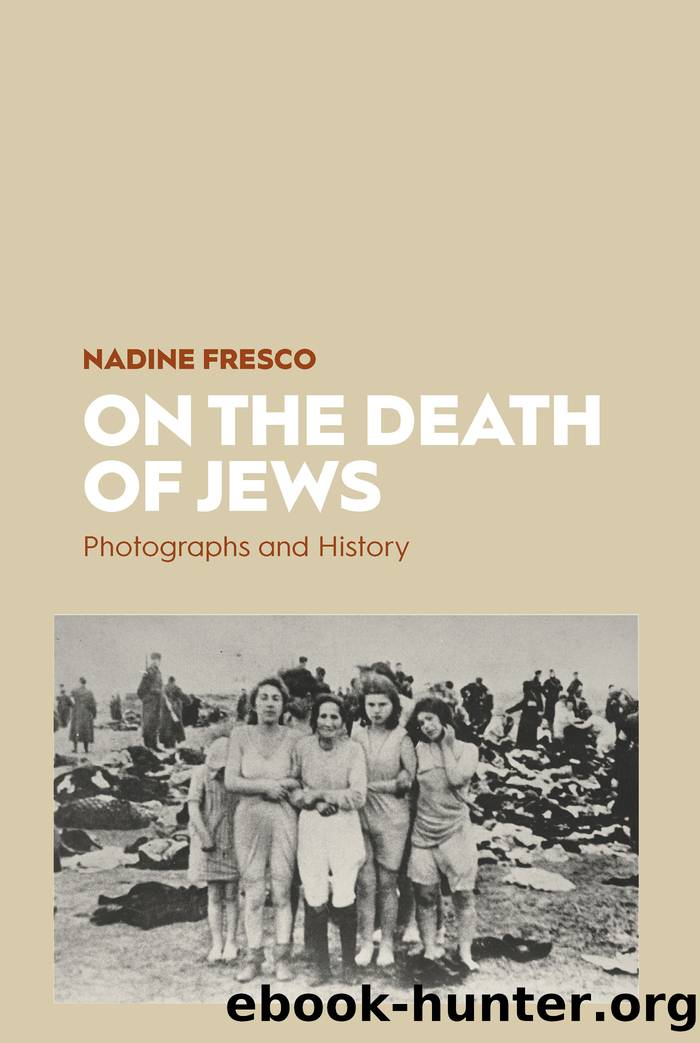 On the Death of Jews: Photographs and History by Nadine Fresco