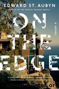 On the Edge by Edward St. Aubyn