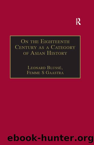 On the Eighteenth Century as a Category of Asian History by Leonard Blussé Femme S Gaastra
