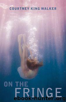 On the Fringe by Walker Courtney King