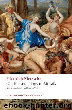 On the Genealogy of Morals: A Polemic. By way of clarification and supplement to my last book Beyond Good and Evil (Oxford World's Classics) by Nietzsche Friedrich & Douglas Smith