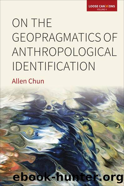 On the Geopragmatics of Anthropological Identification by Allen Chun