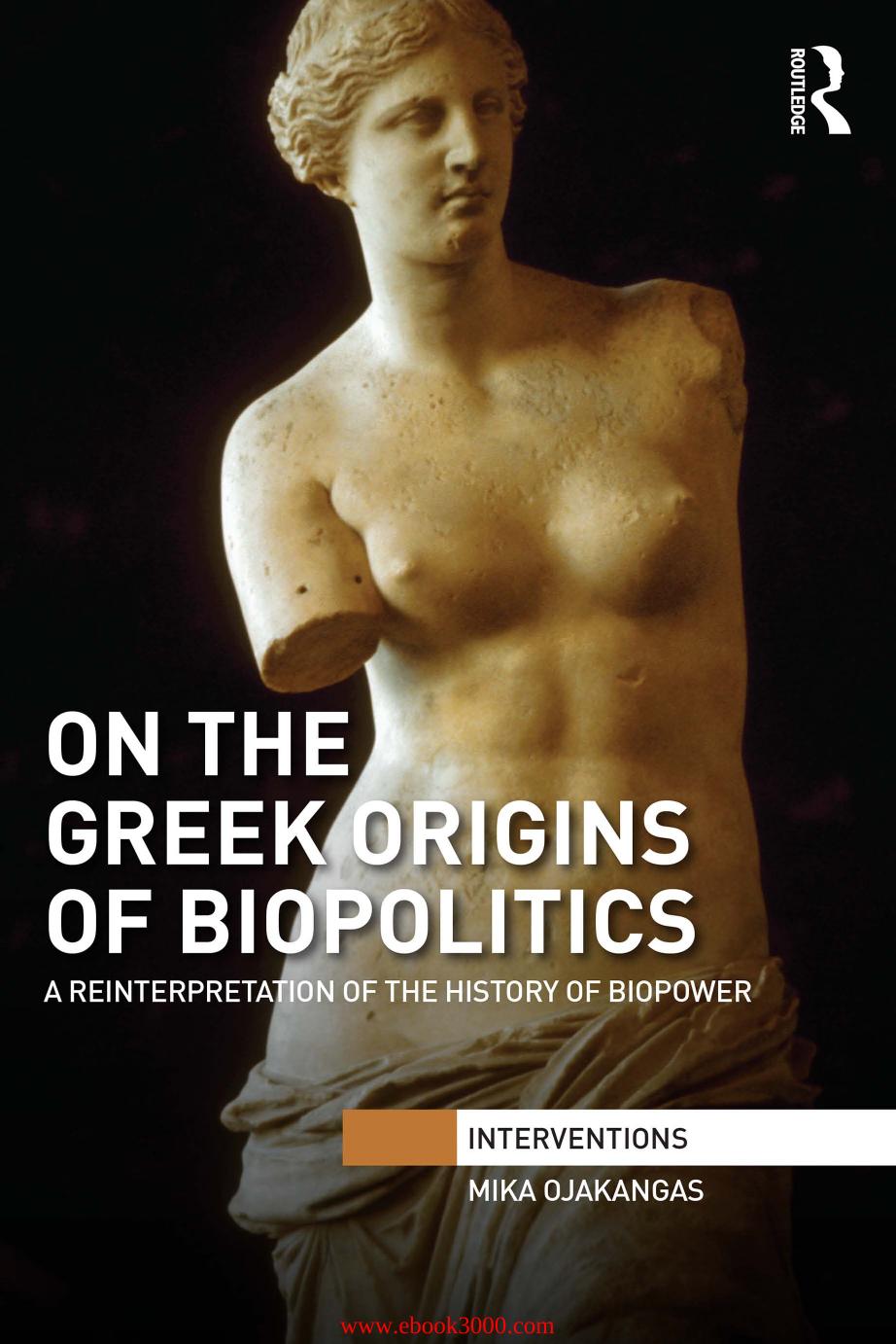 On the Greek Origins of Biopolitics: A Reinterpretation of the History of Biopower by Unknow