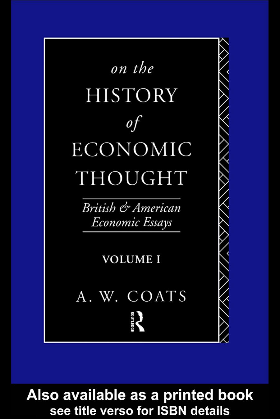 On the History of Economic Thought (British and American Economic Essays, Vol. 1) by A. W. Coats