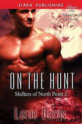 On the Hunt [Shifters of North Point 2] (Siren Publishing Classic ManLove) by Lexie Davis