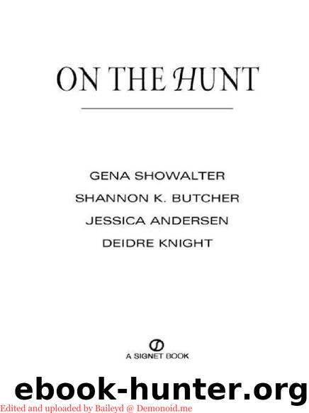 On the Hunt by Gena Showalter; Shannon K. Butcher; Jessica Andersen; Deidre Knight