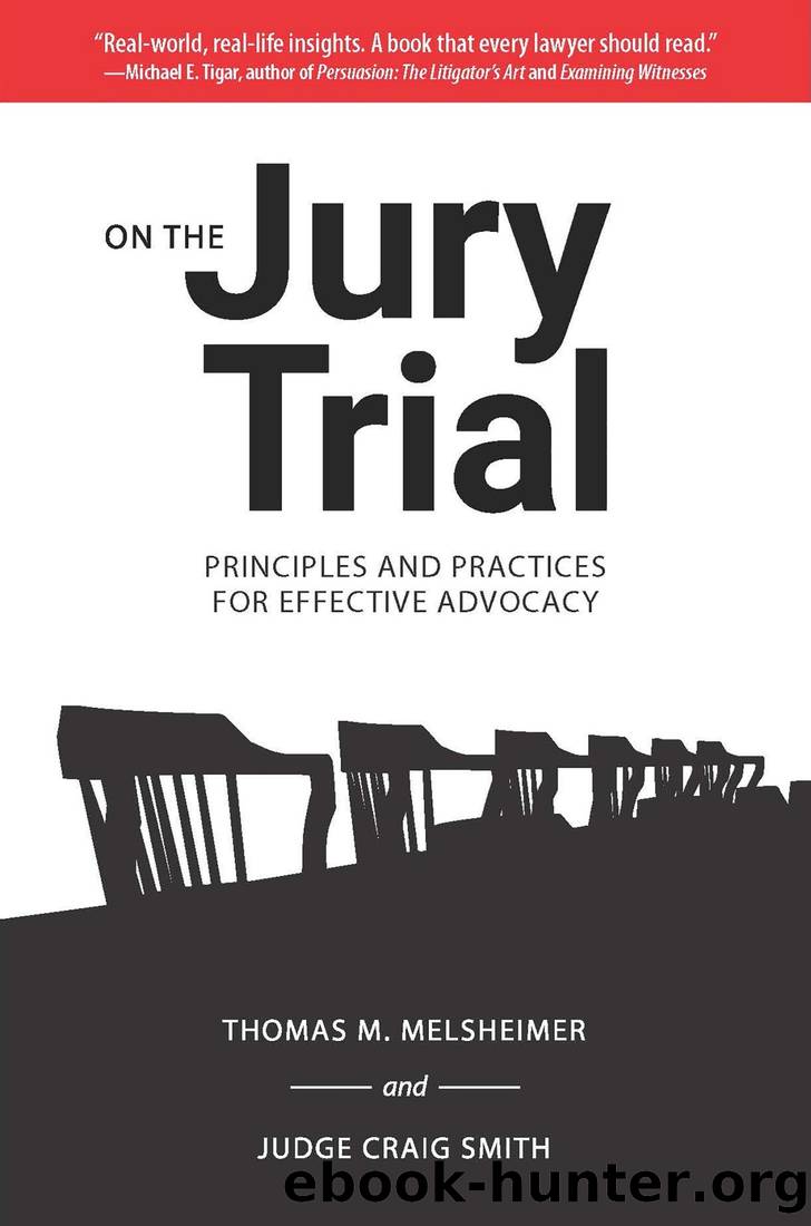 On the Jury Trial: Principles and Practices for Effective Advocacy by Thomas M Melsheimer & Craig Smith