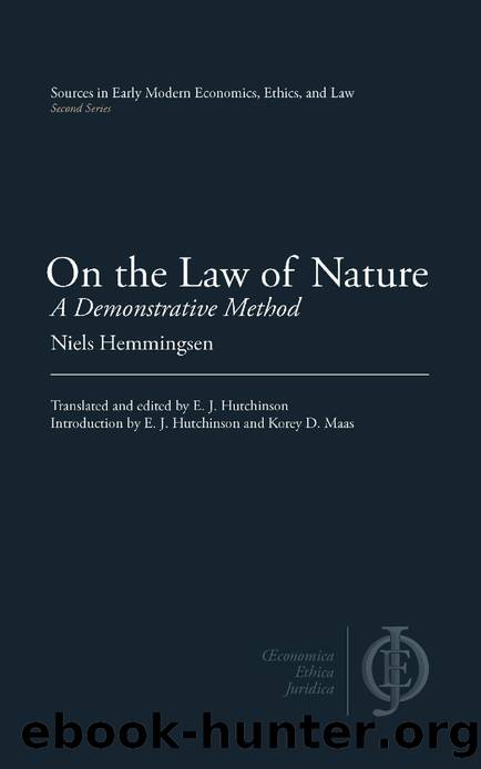 On the Law of Nature: A Demonstrative Method (Sources in Early Modern Economics, Ethics, and Law) by Niels Hemmingsen