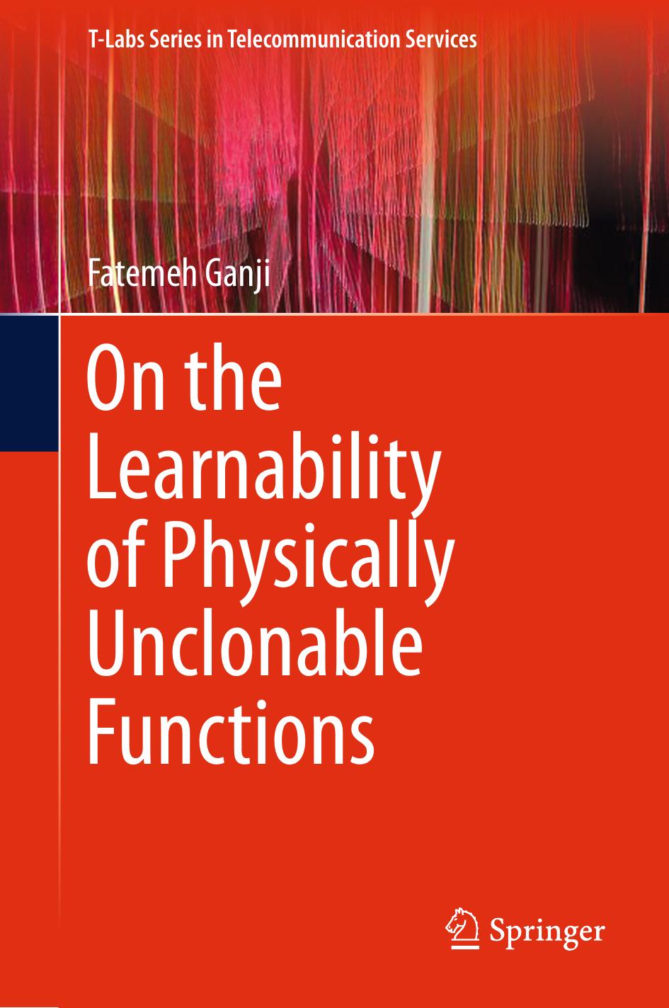 On the Learnability of Physically Unclonable Functions by Fatemeh Ganji