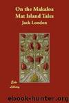 On the Makaloa Mat and other Island Tales by Jack London
