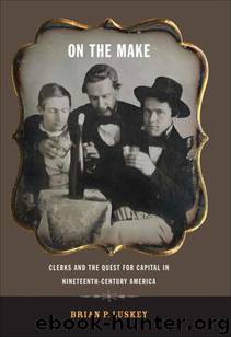 On the Make (American History and Culture) by Brian Luskey