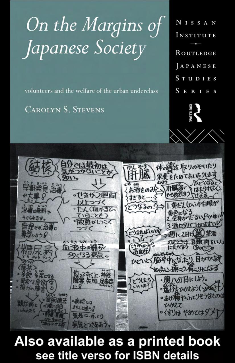 On the Margins of Japanese Society: Volunteers and the Welfare of the Urban Underclass (Nissan Institute Routledge Japanese Studies Series) by Carolyn Stevens