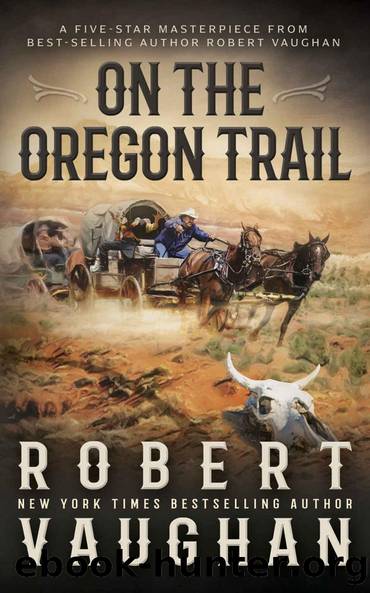 On the Oregon Trail: A Classic Western by Robert Vaughan
