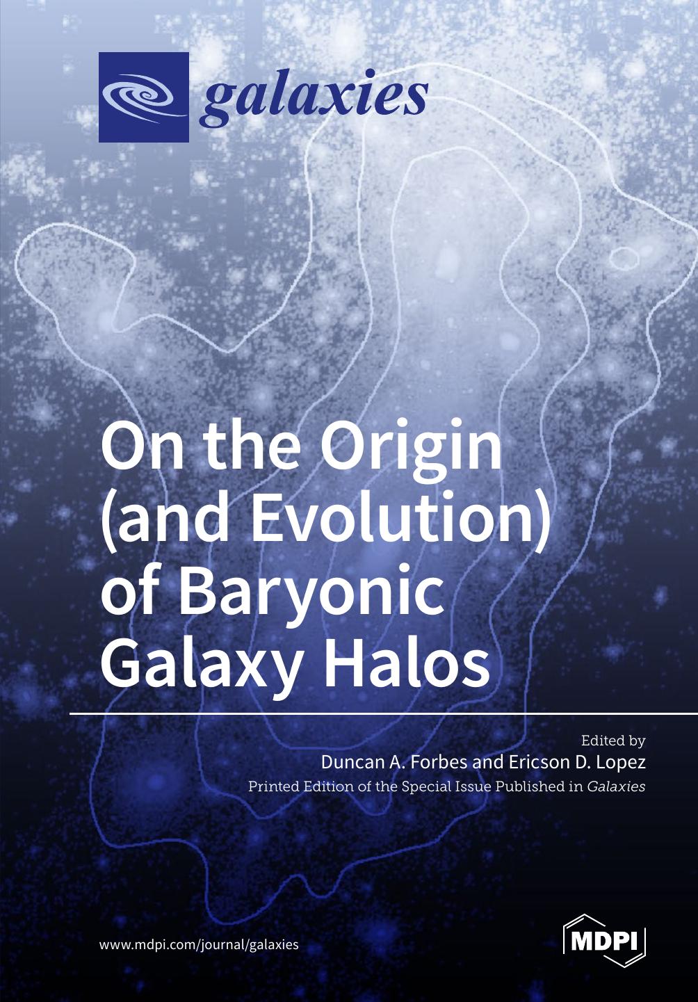On the Origin (and Evolution) of Baryonic Galaxy Halos by Duncan a Forbes Ericson D. Lopez