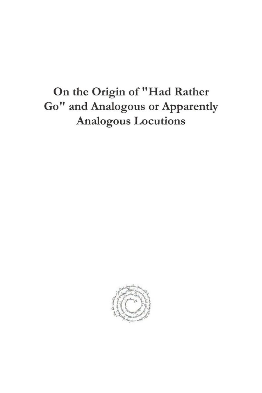On the Origin of "Had Rather Go" and Analogous or Apparently Analogous Locutions by Fitzedward Hall