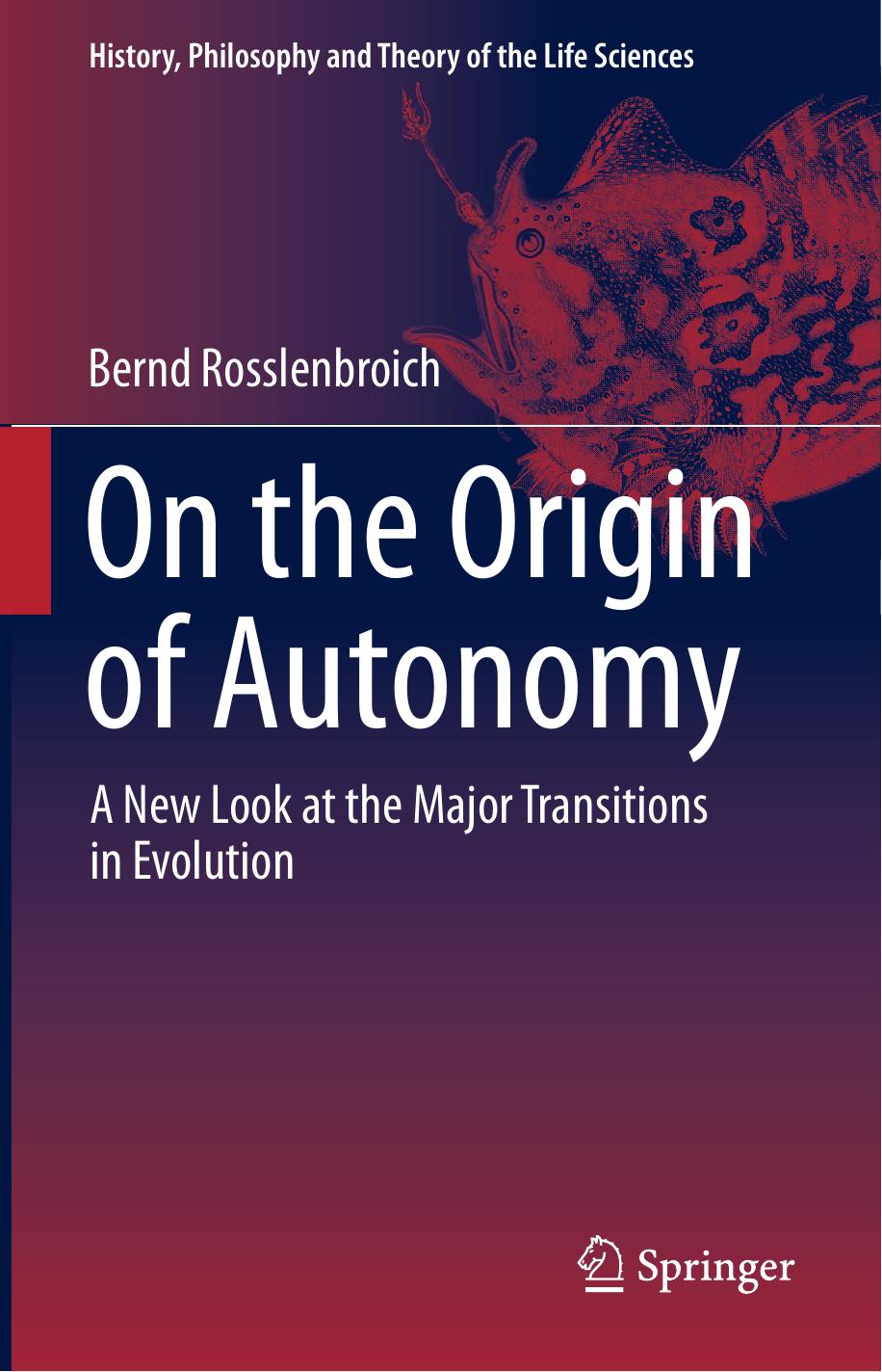On the Origin of Autonomy by Bernd Rosslenbroich