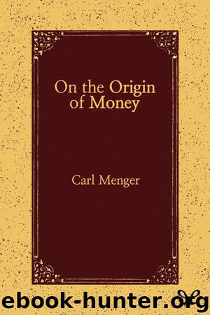 On the Origin of Money by Carl Menger