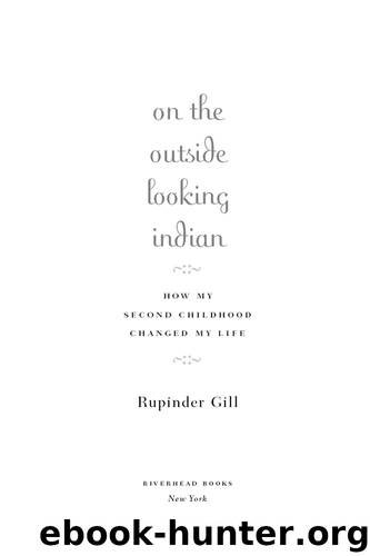 On the Outside Looking Indian by Rupinder Gill