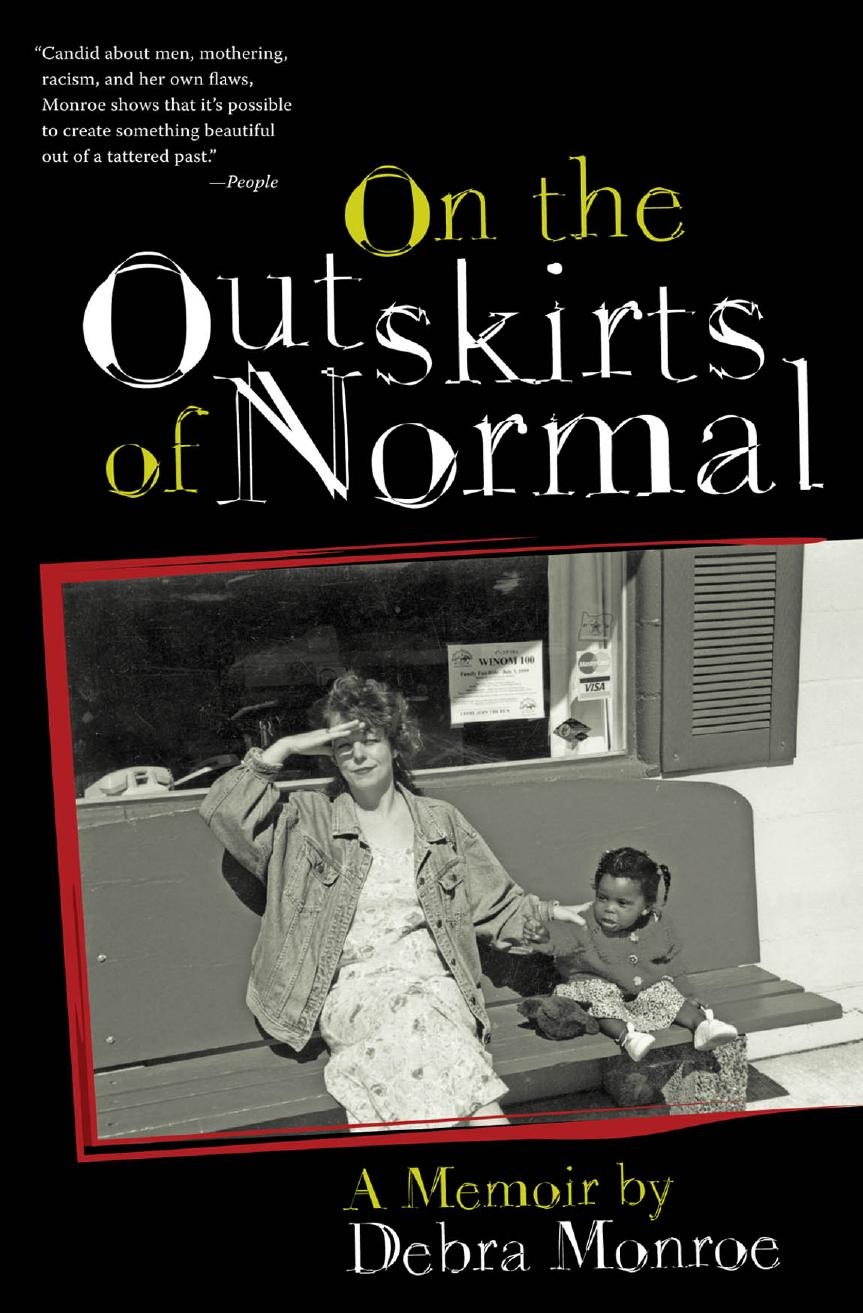 On the Outskirts of Normal: Forging a Family Against the Grain by Debra Monroe