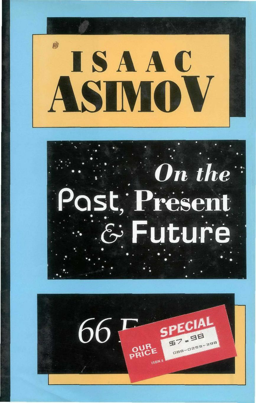 On the Past Present and Future - 66 Essays by Isaac Asimov