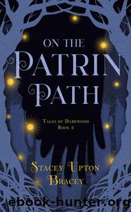 On the Patrin Path: Tales of Darkwood: Book 3 by Stacey Upton Bracey
