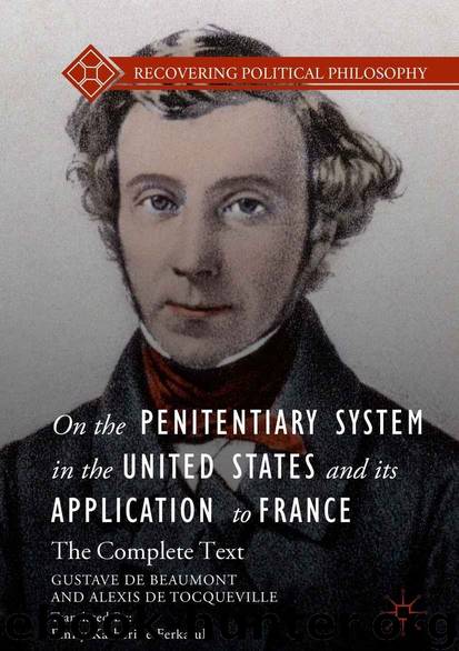 On the Penitentiary System in the United States and its Application to France (Recovering Political Philosophy) by Gustave de Beaumont & Alexis de Tocqueville