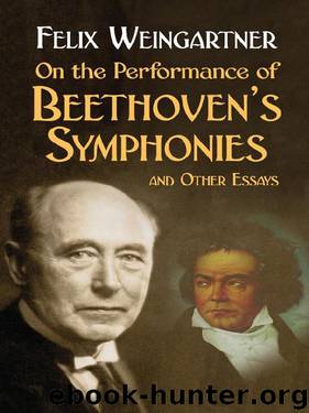 On the Performance of Beethoven's Symphonies and Other Essays (Dover Books on Music) by Felix Weingartner
