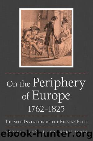 On the Periphery of Europe, 1762â1825 by Andreas Schönle Andrei Zorin