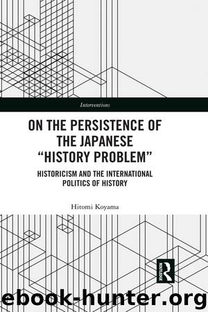 On the Persistence of the Japanese ‘History Problem’ by Hitomi Koyama