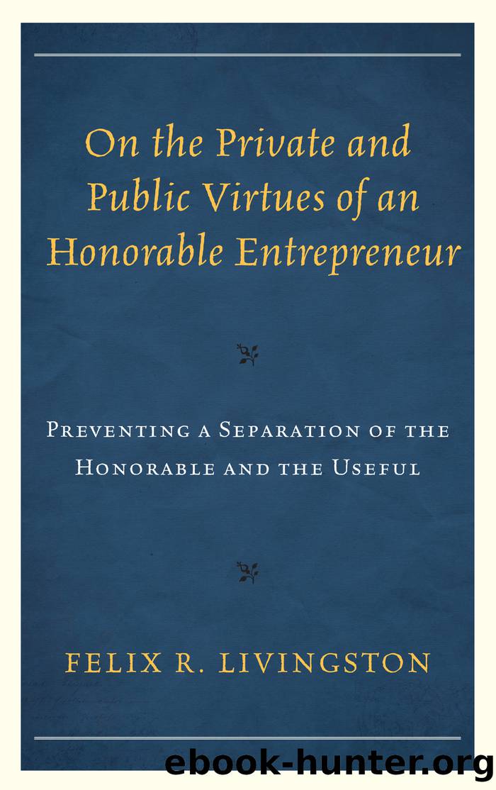 On the Private and Public Virtues of an Honorable Entrepreneur by Livingston Felix R.;