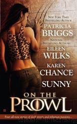 On the Prowl by Patricia Briggs; Karen Chance; Sunny; Eileen Wilks