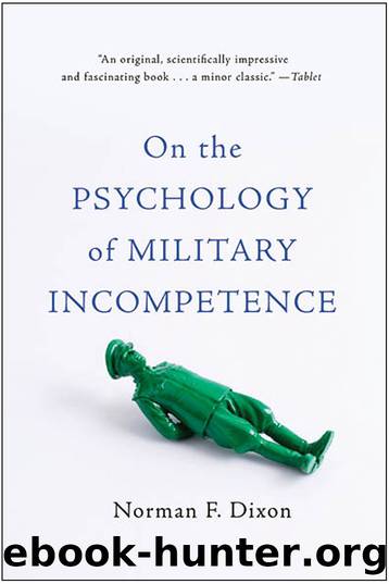On the Psychology of Military Incompetence by Norman F. Dixon