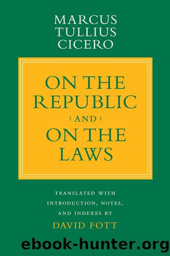 On the Republic" and "On the Laws by Cicero Marcus Tullius;Cicero Marcus Tullius.;Fott David; & DAVID FOTT