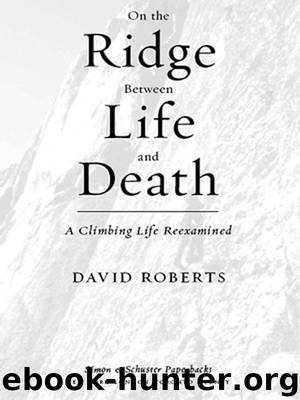 On the Ridge Between Life and Death by David Roberts