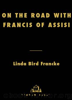 On the Road with Francis of Assisi by Linda Bird Francke