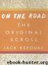 On the Road: The Original Scroll: (Penguin Classics Deluxe Edition) by Kerouac Jack & Cunnell Howard & Kupetz Joshua & Mouratidis George & Vlagopoulos Penny & Howard Cunnell