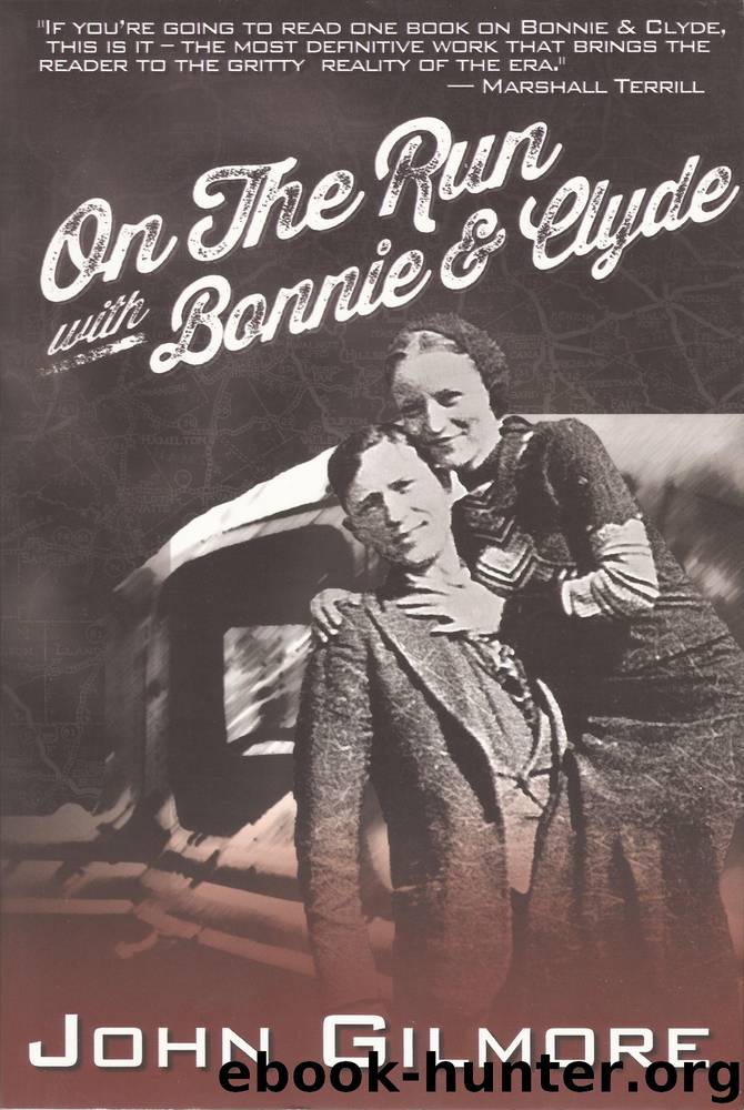 On the Run With Bonnie & Clyde by John Gilmore