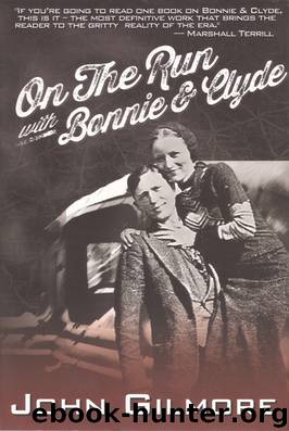 On the Run with Bonnie & Clyde by John Gilmore