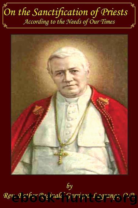 On the Sanctifications of Priests According to the Needs of Our TImes by Rev. Fr. Reginald Garrigou-Lagrange