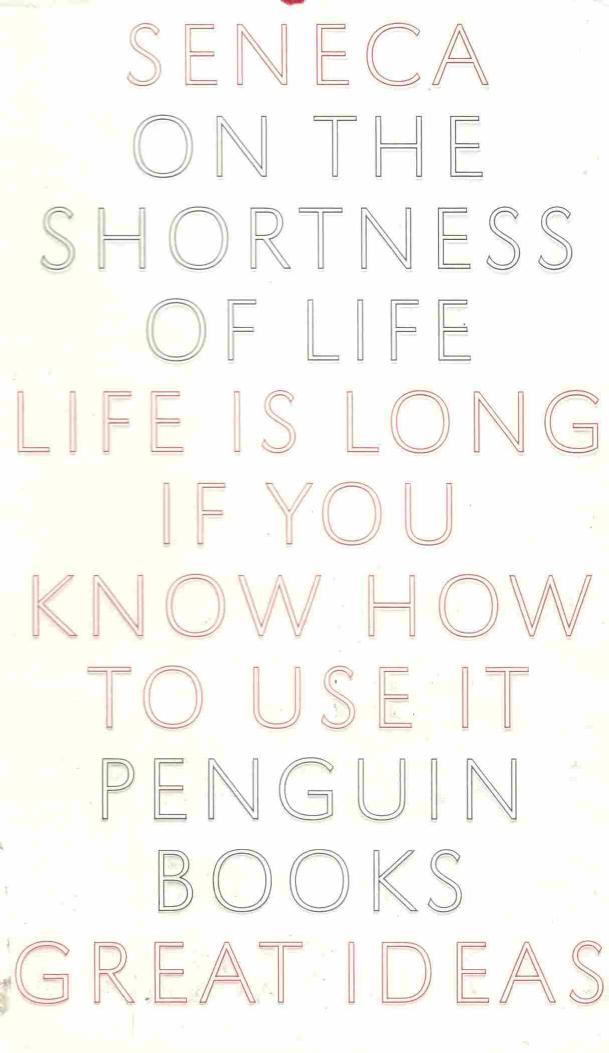 On the Shortness of Life (Penguin Great Ideas) by Seneca