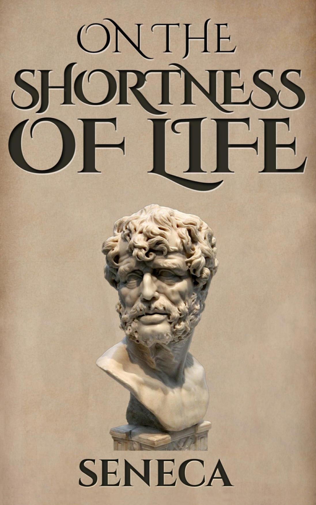 On the Shortness of Life by Seneca