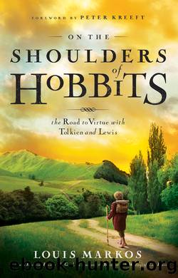 On the Shoulders of Hobbits by Louis Markos
